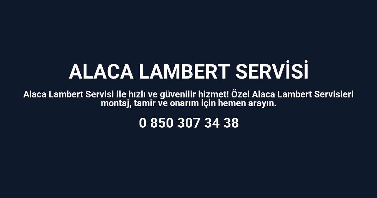 Alaca Lambert Servisi